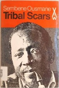 Sembene Ousmane - Tribal Scars