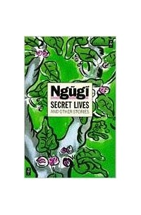 Ngugi wa Thiong'o - Secret Lives