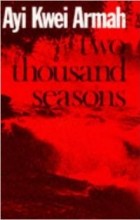 Ayi Kwei Armah - Two Thousand Seasons