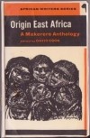 Дэвид Кук - Origin East Africa : A Makerere Anthology