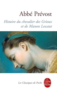Abbé Prévost - Histoire du chevalier des Grieux et de Manon Lescaut