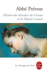 Abbé Prévost - Histoire du chevalier des Grieux et de Manon Lescaut