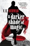Victoria Schwab - A Darker Shade of Magic