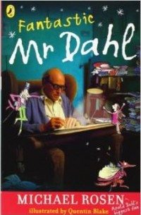 Michael Rosen - Fantastic Mr Dahl