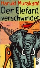 Haruki Murakami - Der Elefant verschwindet.