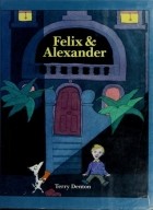 Terry Denton - Felix and Alexander