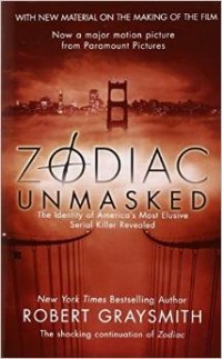Robert Graysmith - Zodiac Unmasked: The Identity of America's Most Elusive Serial Killer Revealed