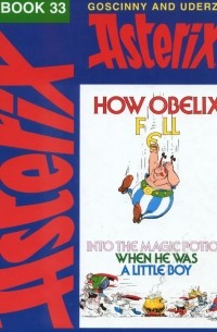  - How Obelix Fell into the Magic Potion When He Was a Little Boy