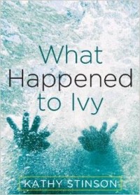 Kathy Stinson - What Happened to Ivy