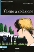 Tiziana Merani - Veleno a Colazione. Livello Due B1 (+ CD-ROM)