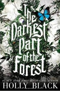 Holly Black - The Darkest Part of the Forest