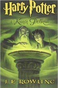Joanne K. Rowling - Harry Potter i Książę Półkrwi