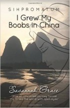 Savannah Grace - Sihpromatum - I Grew my Boobs in China: Volume 1