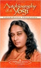 Paramahansa Yogananda - Autobiography of a Yogi