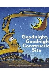 Goodnight, Goodnight Construction Site