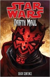  - Star Wars: Darth Maul—Death Sentence