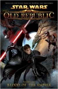 Alexander Freed - Star Wars: The Old Republic Volume 1: Blood of the Empire
