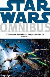  - Star Wars Omnibus: X-Wing Rogue Squadron Volume 1