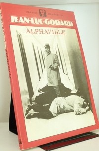Jean-Luc Godard - Alphaville (Classic film scripts)