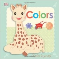 Dawn Sirett - Sophie La Girafe: Colors (Sophie the Giraffe)