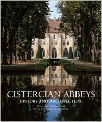 Jean-François Leroux-Dhuys (author) & Henri Gaud (photographer) - Cistercian Abbeys (Essence of Culture)