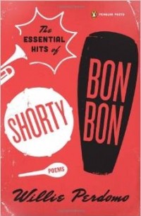 Вилли Пердомо - The Essential Hits of Shorty Bon Bon (Penguin Poets)