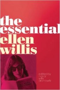 Эллен Уиллис - The Essential Ellen Willis