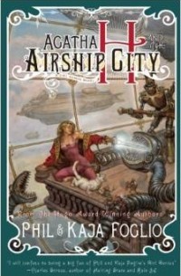 Phil & Kaja Foglio - Agatha H. and the Airship City