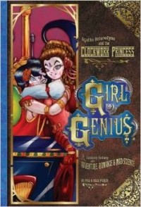 Phil & Kaja Foglio - Girl Genius Volume 5: Agatha Heterodyne and the Clockwork Princess