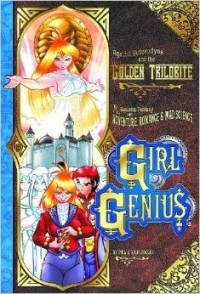 Phil & Kaja Foglio - Girl Genius Volume 6: Agatha Heterodyne and the Golden Trilobite