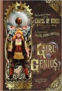 Phil & Kaja Foglio - Girl Genius Volume 8: Agatha Heterodyne and the Chapel of Bones