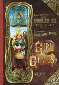 Phil & Kaja Foglio - Girl Genius Volume 11: Agatha Heterodyne and the Hammerless Bell