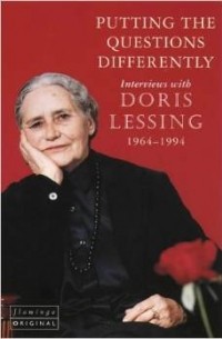 Doris Lessing - Putting the Questions Differently