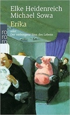  - Erika: oder Der verborgene Sinn des Lebens