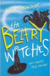 Kate Saunders - The Belfry Witches