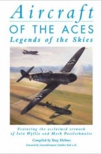 Tony Holmes - Aircraft of the Aces: Legends of the Skies (General Aviation)