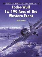 John Weal - Focke-Wulf Fw 190 Aces of the Western Front