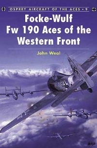 John Weal - Focke-Wulf Fw 190 Aces of the Western Front