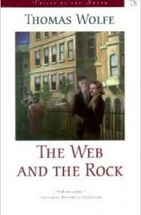 Thomas Wolfe - The Web and the Rock (Voices of the South)