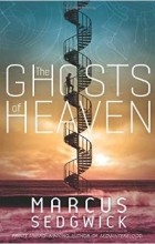 Marcus Sedgwick - The Ghosts of Heaven