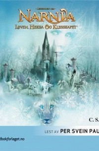 C. S. Lewis - Drømmen om Narnia: Løven, heksa og klesskapet, Bok 2