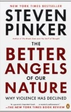 Steven Pinker - The Better Angels of Our Nature: Why Violence Has Declined