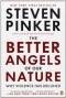 Steven Pinker - The Better Angels of Our Nature: Why Violence Has Declined