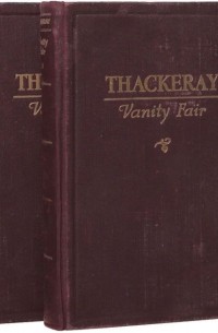 W. M. Thackeray - Vanity Fair: in two parts