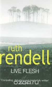 Рут Ренделл - Live Flesh