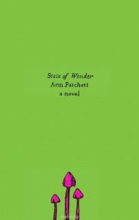 Ann Patchett - State of Wonder