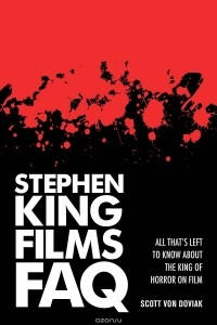 Скотт фон Довиак - Stephen King Films FAQ: All That's Left to Know about the King of Horror on Film