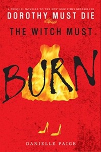 Danielle Paige - The Witch Must Burn