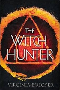 Virginia Boecker - The Witch Hunter