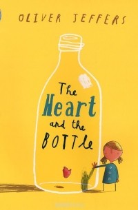 Оливер Джефферс - The Heart and the Bottle (+ CD)